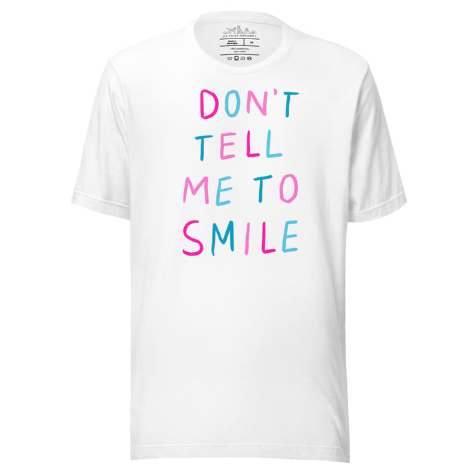 T-shirt unisexe don't tell me to smile