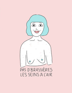 Pas d'brassières les seins à l'air - Impression A4 - Dessin d'une personne et de sa poitrine nue dans les teintes de roses et de bleus.