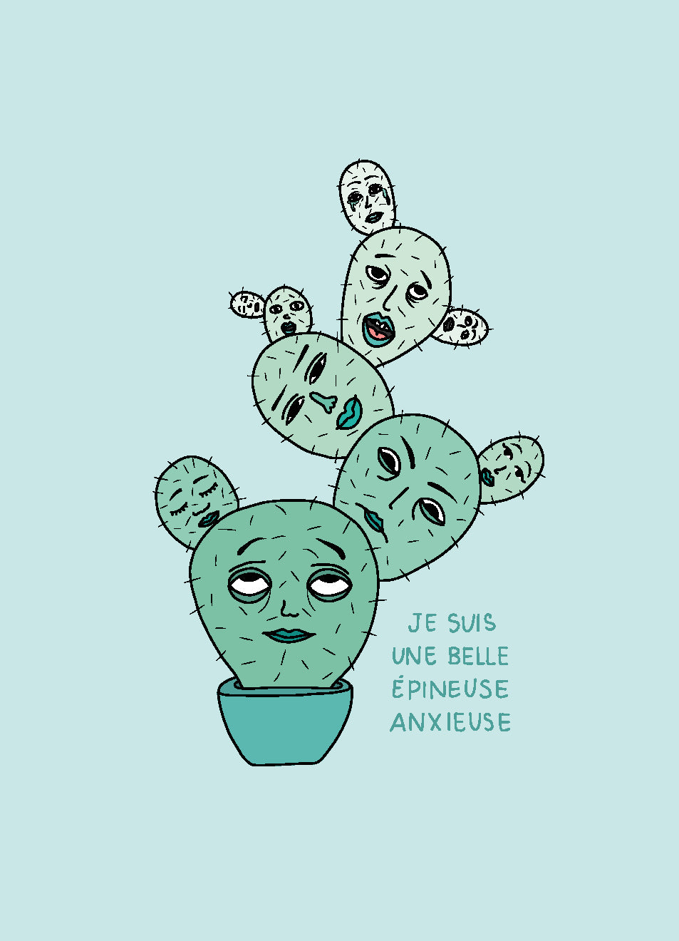 Je suis une belle épineuse anxieuse · Impression A4 - Dessin de cactus avec visages anxieux et émotifs. Teintes de bleus et verts.