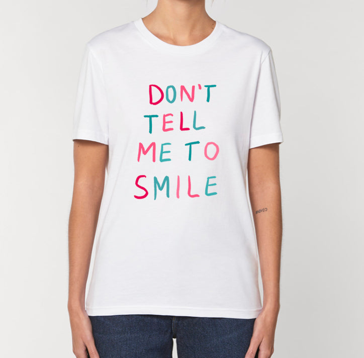 T-shirts en coton bio - Don't tell me to smile