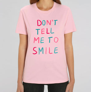 T-shirts en coton bio - Don't tell me to smile